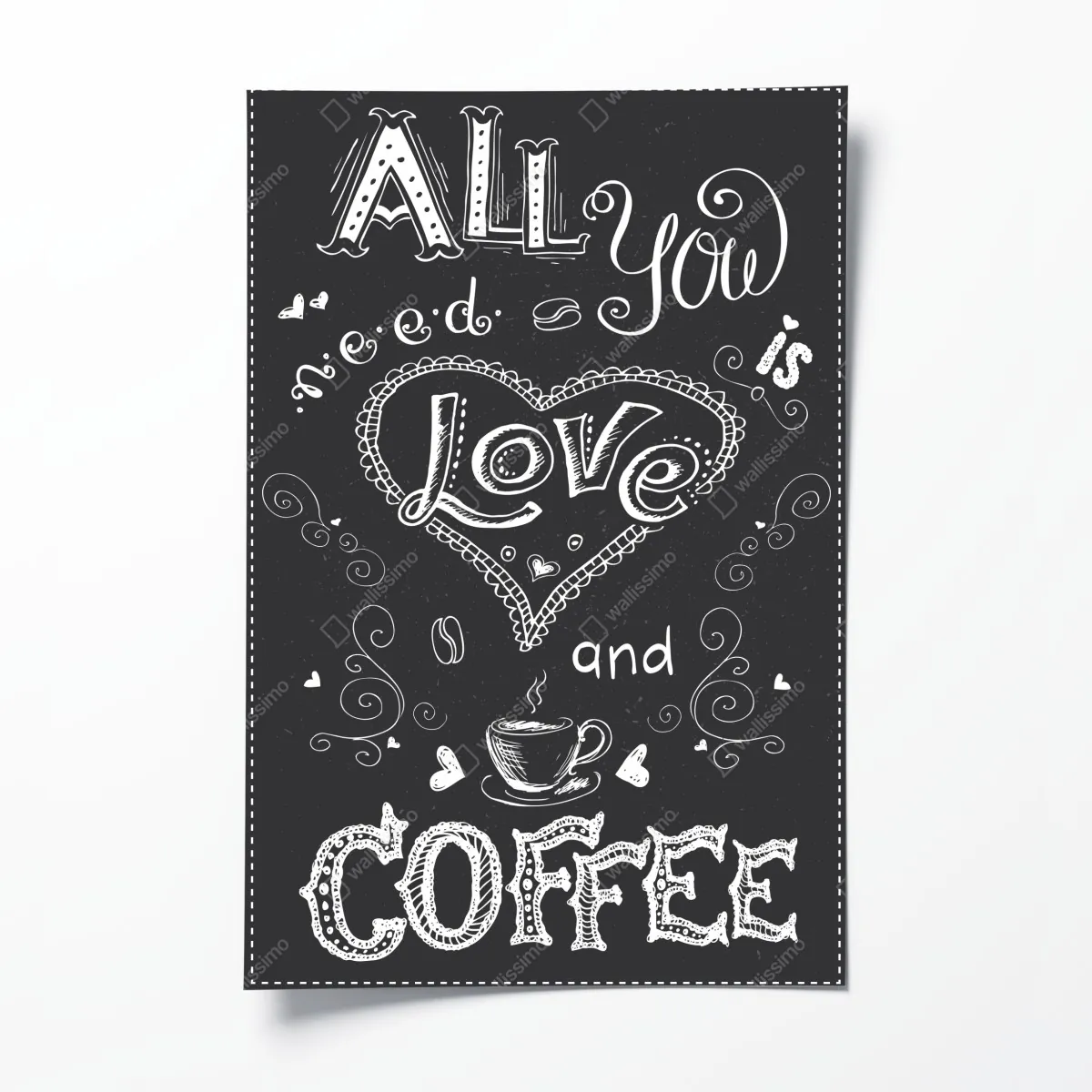 Plakat wszystko, czego potrzebujesz, to miłość i kawa – Wallissimo® Plakat wszystko, czego potrzebujesz, to miłość i kawa – Wallissimo®